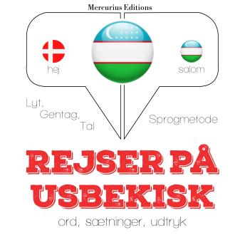[Danish] - Rejser på Usbekisk: Lyt, gentag, tal: sprogmetode