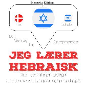 [Danish] - Jeg lærer hebraisk: Lyt, gentag, tal: sprogmetode