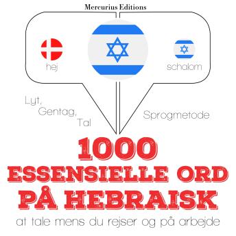 [Danish] - 1000 essentielle ord på hebraisk: Lyt, gentag, tal: sprogmetode