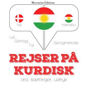 [Danish] - Rejser på kurdisk: Lyt, gentag, tal: sprogmetode