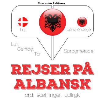 [Danish] - Rejser på albansk: Lyt, gentag, tal: sprogmetode