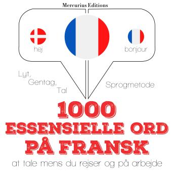 [Danish] - 1000 essentielle ord på fransk: Lyt, gentag, tal: sprogmetode