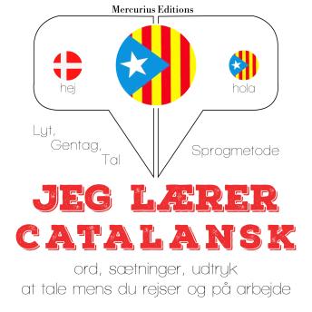 [Danish] - Jeg lærer catalansk: Lyt, gentag, tal: sprogmetode