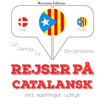 [Danish] - Rejser på catalansk: Lyt, gentag, tal: sprogmetode