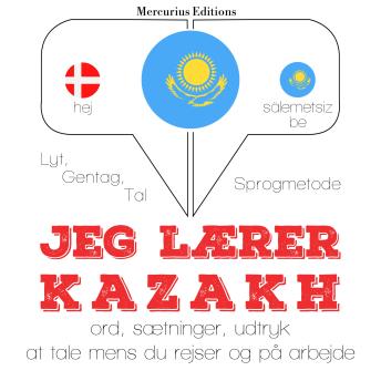 [Danish] - Jeg lærer kazakh: Lyt, gentag, tal: sprogmetode