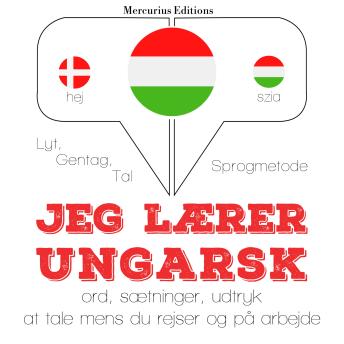 [Danish] - Jeg lærer ungarsk: Lyt, gentag, tal: sprogmetode