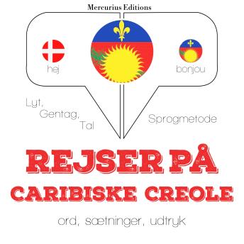 [Danish] - Rejser på Caribiske Creole: Lyt, gentag, tal: sprogmetode