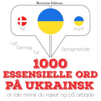 [Danish] - 1000 essentielle ord på ukrainsk: Lyt, gentag, tal: sprogmetode