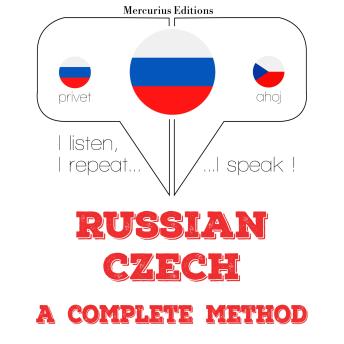[Russian] - Русский - чешский: полный метод: I listen, I repeat, I speak : language learning course