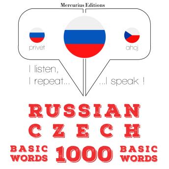 [Russian] - Русский - Чехия: 1000 основных слов: I listen, I repeat, I speak : language learning course