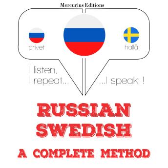 [Russian] - Русский - шведский: полный метод: I listen, I repeat, I speak : language learning course