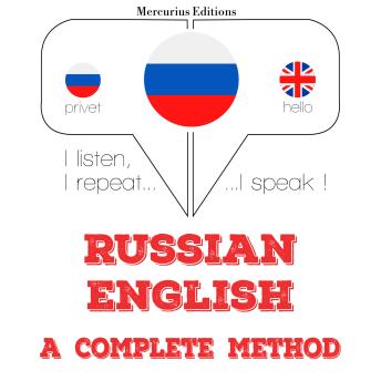 [Russian] - Русский - английский: полный метод: I listen, I repeat, I speak : language learning course