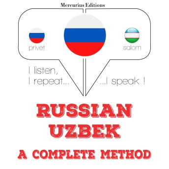 [Russian] - Русский - узбекский: полный метод: I listen, I repeat, I speak : language learning course