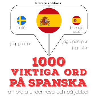 [Swedish] - 1000 viktiga ord på spanska: Jeg lytter, jeg gentager, jeg taler: sprogmetode
