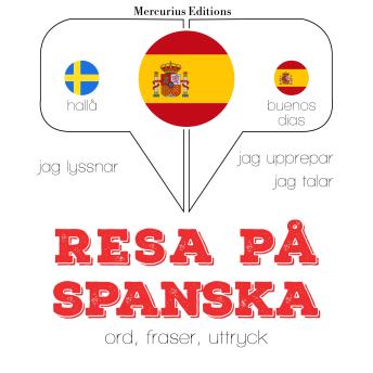 [Swedish] - Resa på spanska: Jeg lytter, jeg gentager, jeg taler: sprogmetode