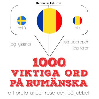 [Swedish] - 1000 viktiga ord på rumänska: Jeg lytter, jeg gentager, jeg taler: sprogmetode