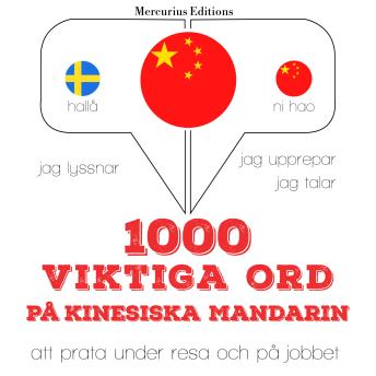 [Swedish] - 1000 viktiga ord på kinesiska - Mandarin: Jeg lytter, jeg gentager, jeg taler: sprogmetode