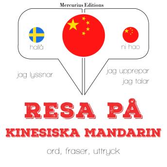 [Swedish] - Resa på kinesiska - Mandarin: Jeg lytter, jeg gentager, jeg taler: sprogmetode