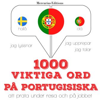 [Swedish] - 1000 viktiga ord på portugisiska: Jeg lytter, jeg gentager, jeg taler: sprogmetode