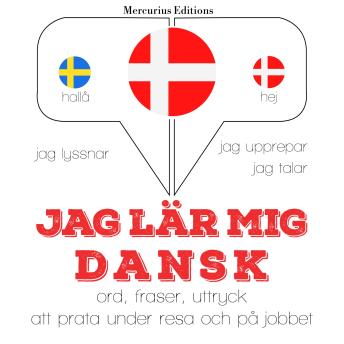 [Swedish] - Jag lär mig dansk: Jeg lytter, jeg gentager, jeg taler: sprogmetode
