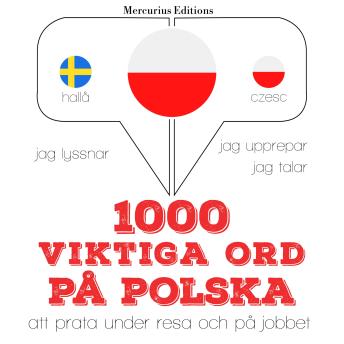 [Swedish] - 1000 viktiga ord på polska: Jeg lytter, jeg gentager, jeg taler: sprogmetode