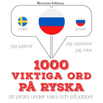 [Swedish] - 1000 viktiga ord på ryska: Jeg lytter, jeg gentager, jeg taler: sprogmetode