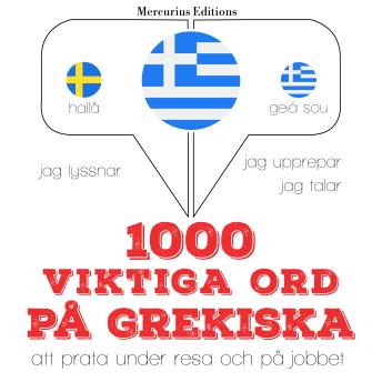 [Swedish] - 1000 viktiga ord på grekiska: Jeg lytter, jeg gentager, jeg taler: sprogmetode