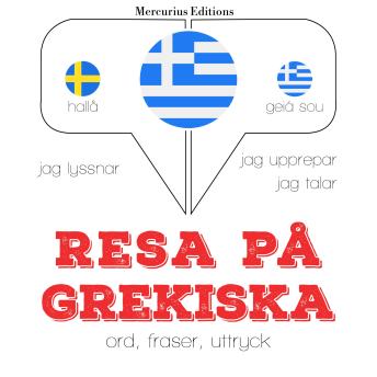 [Swedish] - Resa på grekiska: Jeg lytter, jeg gentager, jeg taler: sprogmetode
