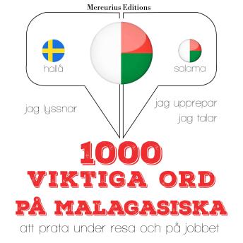 [Swedish] - 1000 viktiga ord på malagasiska: Jeg lytter, jeg gentager, jeg taler: sprogmetode