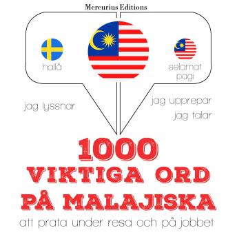 [Swedish] - 1000 viktiga ord på malajiska: Jeg lytter, jeg gentager, jeg taler: sprogmetode