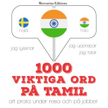 [Swedish] - 1000 viktiga ord på tamil: Jeg lytter, jeg gentager, jeg taler: sprogmetode