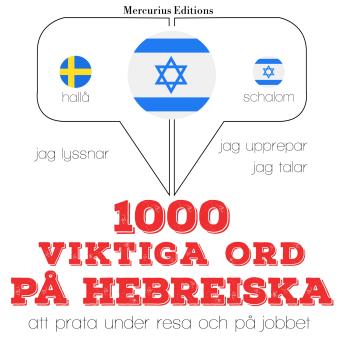 [Swedish] - 1000 viktiga ord på hebreiska: Jeg lytter, jeg gentager, jeg taler: sprogmetode