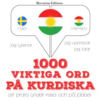 [Swedish] - 1000 viktiga ord på kurdiska: Jeg lytter, jeg gentager, jeg taler: sprogmetode