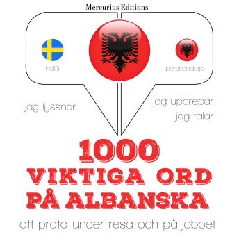 [Swedish] - 1000 viktiga ord på albanska: Jeg lytter, jeg gentager, jeg taler: sprogmetode