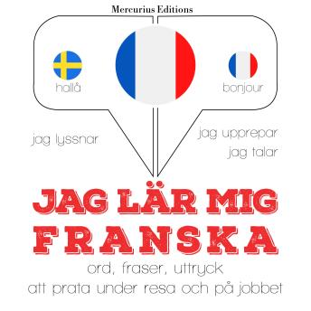 [Swedish] - Jag lär mig franska: Jeg lytter, jeg gentager, jeg taler: sprogmetode