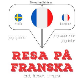 [Swedish] - Resa på franska: Jeg lytter, jeg gentager, jeg taler: sprogmetode