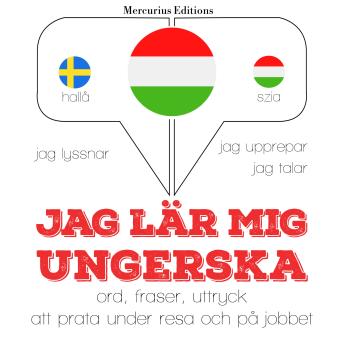 [Swedish] - Jag lär mig ungerska: Jeg lytter, jeg gentager, jeg taler: sprogmetode