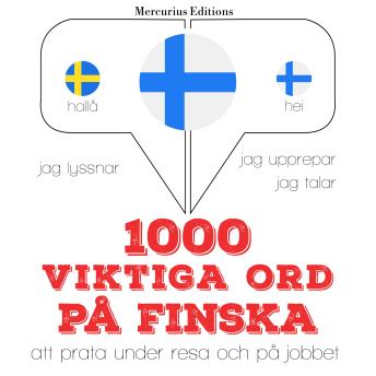 [Swedish] - 1000 viktiga ord på finska: Jeg lytter, jeg gentager, jeg taler: sprogmetode