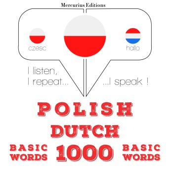 [Polish] - Polski - holenderski: 1000 podstawowych słów: I listen, I repeat, I speak : language learning course