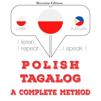 [Polish] - Polski - tagalog: kompletna metoda: I listen, I repeat, I speak : language learning course