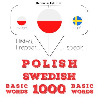 [Polish] - Polski - Szwedzki: 1000 podstawowych słów: I listen, I repeat, I speak : language learning course