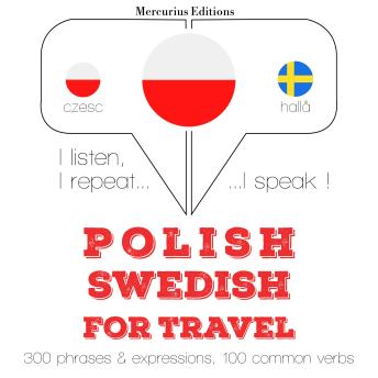 [Polish] - Polski - Szwedzki: W przypadku podróży: I listen, I repeat, I speak : language learning course
