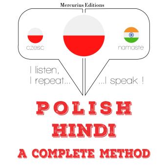 [Polish] - Polski - hindi: kompletna metoda: I listen, I repeat, I speak : language learning course