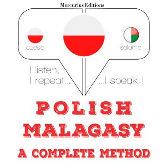 [Polish] - Polski - malgaski: kompletna metoda: I listen, I repeat, I speak : language learning course