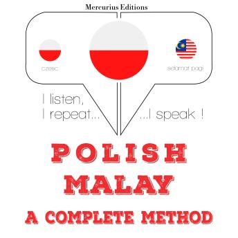 [Polish] - Polski - malajski: kompletna metoda: I listen, I repeat, I speak : language learning course