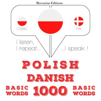 [Polish] - Polski - Duński: 1000 podstawowych słów: I listen, I repeat, I speak : language learning course