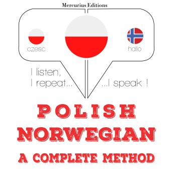 [Polish] - Polski - norweski: kompletna metoda: I listen, I repeat, I speak : language learning course