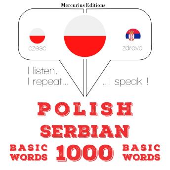 [Polish] - Polski - serbski: 1000 podstawowych słów: I listen, I repeat, I speak : language learning course