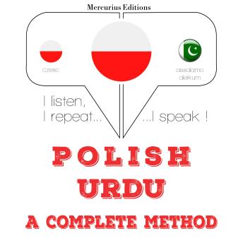[Polish] - Polski - urdu: kompletna metoda: I listen, I repeat, I speak : language learning course