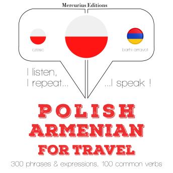 [Polish] - Polski - ormiański: W przypadku podróży: I listen, I repeat, I speak : language learning course